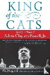 Haygood, Wil - King of the Cats - The Life and Times of Adam Clayton Powell, Jr.