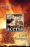 Rodriguez, Luis J. - Musica de la Aceria