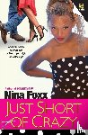 Foxx, Nina - Just Short of Crazy
