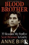 Bird, Anne - Blood Brother - 33 Reasons My Brother Scott Peterson Is Guilty