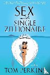 Perkins, Tom - Sex And The Single Zillionaire