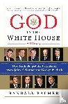 Balmer, Randall - God In The White House
