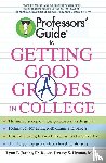 Jacobs, Dr. Lynn F., Hyman, Jeremy S. - Professors' Guide(TM) to Getting Good Grades in College