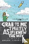 Charles, Bryan - Grab On to Me Tightly as if I Knew the Way