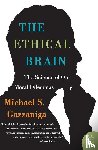 Gazzaniga, Michael S. - The Ethical Brain