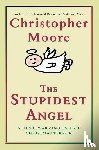 Moore, Christopher - Stupidest Angel, The LP