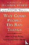 Ford, Debbie - Why Good People Do Bad Things