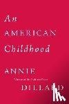 Dillard, Annie - An American Childhood