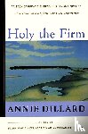 Dillard, Annie - Holy the Firm