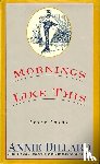 Dillard, Annie - Morning Like This
