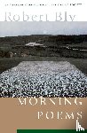 Bly, Robert - Morning Poems