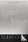 Cose, Ellis - Color-Blind: Seeing Beyond Race in a Race-Obsessed World