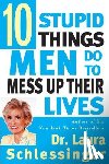 Schlessinger, Laura - Ten Stupid Things Men Do to Mess Up Their Lives