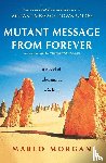Morgan, Marlo - Mutant Message from Forever