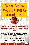 Richardson, Brenda - What Mama Couldn't Tell Us About Love