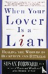 Forward, Susan - When Your Lover Is a Liar