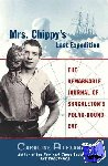 Caroline Alexander - Mrs. Chippy's Last Expedition - The Remarkable Journal of Shackleton's Polar-Bound Cat