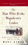 Urban, Mark - The Man Who Broke Napoleon's Codes