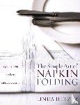Hetzer, Linda - The Simple Art of Napkin Folding