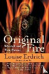 Louise Erdrich - Original Fire