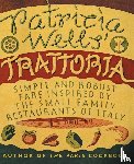 Wells, Patricia, Rothfeld, Steven - Patricia Wells' Trattoria