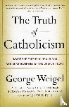 Weigel, George - The Truth of Catholicism