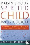 Kurcinka, Mary S. - Raising Your Spirited Child