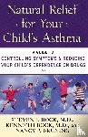 Bock, Steven J., Bruning, Nancy - Natural Relief for Your Child's Asthma