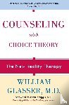 Glasser, William - Counseling with Choice Theory