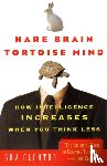 Claxton, Guy (University of Bristol) - Hare Brain, Tortoise Mind