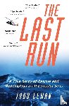 Lewan, Todd - The Last Run