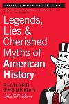 Shenkman, Richard - Legends, Lies & Cherished Myths of American History