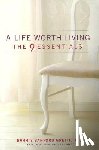 Greiff, Barrie Sanford - A Life Worth Living: The 9 Essentials