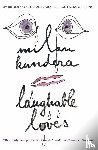 Kundera, Milan - Laughable Loves