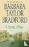 Bradford, Barbara Taylor - A Secret Affair
