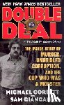 Giancana, Sam - Double Deal: The Inside Story of Murder, Unbridled Corruption, and the Cop Who Was a Mobster