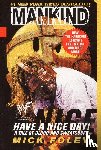 Foley, Mick, Mankind, WWF - Have A Nice Day