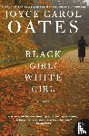 Oates, Joyce Carol - Black Girl/White Girl