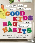 Trachtenburg, Jennifer - Good Kids, Bad Habits