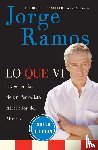Ramos, Jorge - Lo Que VI