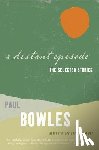 Bowles, Paul - A Distant Episode