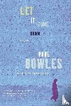 Bowles, Paul - Let It Come Down