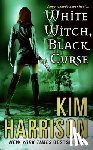 Harrison, Kim - White Witch, Black Curse