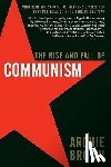 Brown, Archie - The Rise and Fall of Communism