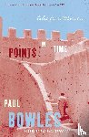 Bowles, Paul - Points in Time