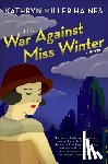 Haines, Kathryn Miller - The War Against Miss Winter