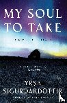 Sigurdardottir, Yrsa - My Soul to Take