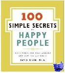 David Niven, PhD - 100 Simple Secrets of Happy People, The - What Scientists Have Learned and How You Can Use It