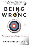 Schulz, Kathryn - Being Wrong