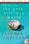 Shriver, Lionel - The Post-Birthday World
